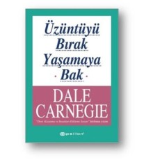 Üzüntüyü Bırak Yaşamaya Bak