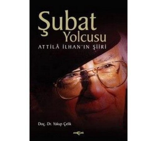 Şubat Yolcusu Attilla İlhan’ın Şiiri