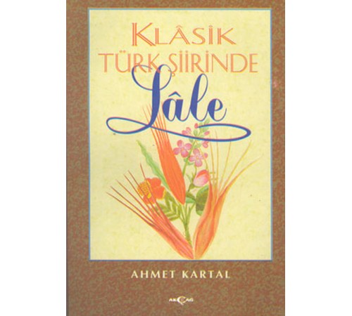 Klasik Türk Şiirinde Lale Klasik Türk Şiirinde Lale