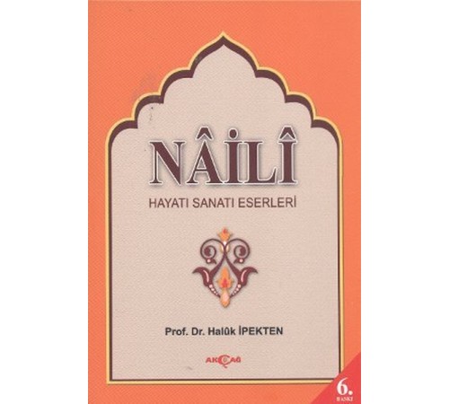 Na'ili Hayatı, Sanatı, Eserleri