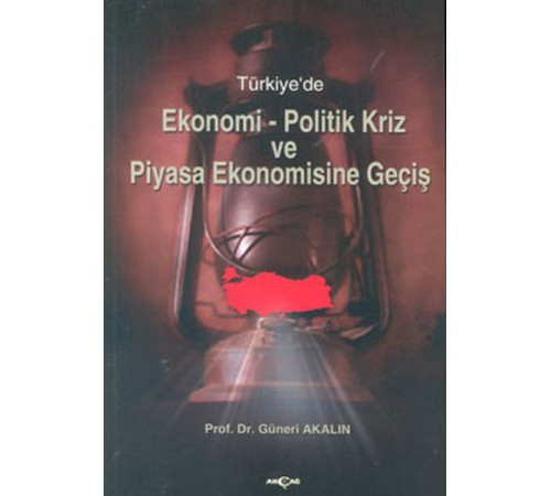 Türkiye'de Ekonomi-Politik Kriz ve Piyasa Ekonomisine Giriş