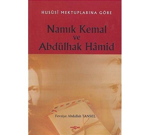 Hususi Mektuplarına Göre Namık Kemal ve Abdülhak Hamid