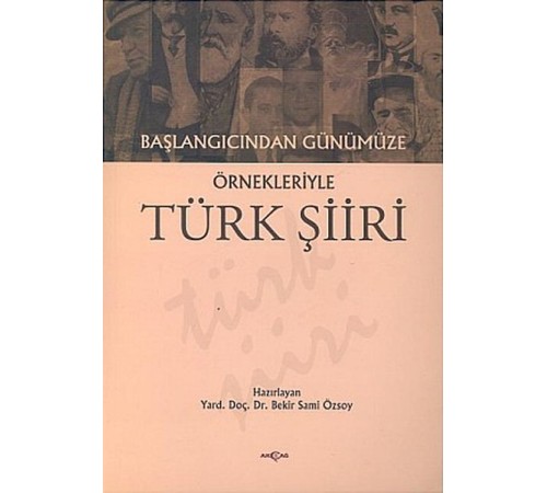Başlangıcından Günümüze Örnekleriyle Türk Şiiri Başlangıcından Günümüze Örnekleriyle Türk Şiiri