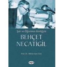 Şair ve Öğretmen KimliğiyleBehçet Necatigil