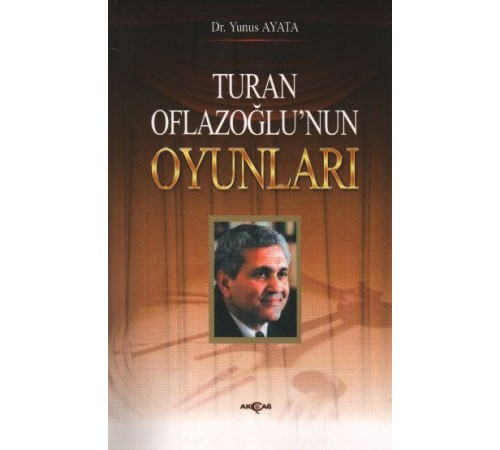 Turan Oflazoğlunun Oyunları Turan Oflazoğlunun Oyunları