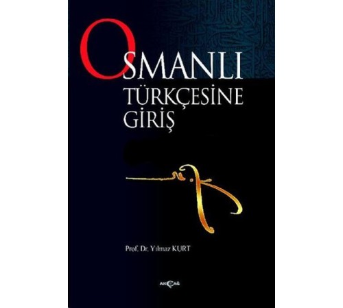 Osmanlı Türkçesine Giriş Osmanlı Türkçesine Giriş