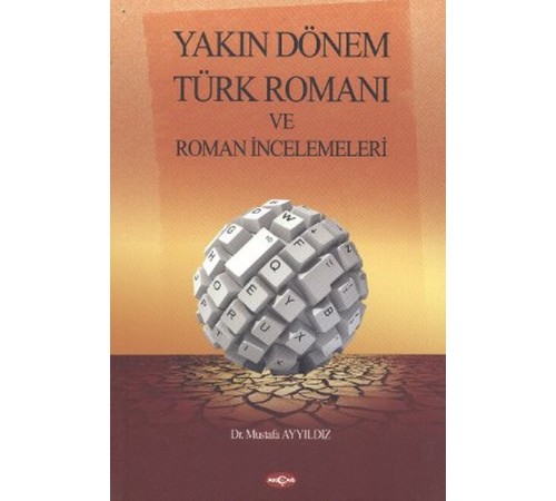Yakın Dönem Türk Romanı ve Roman İncelemeleri