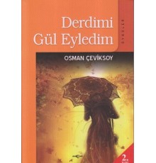 Derdimi Gül Eyledim