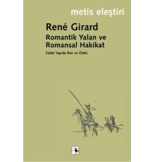 Romantik Yalan ve Romansal Hakikat: Edebi Yapıda Ben ve Öteki