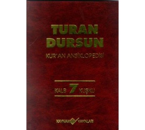 Kur’an Ansiklopedisi Cilt 7 Kalb-Kuşku Kur’an Ansiklopedisi Cilt 7 Kalb-Kuşku