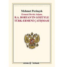 Ermeni Devlet Adamı B. A. Boryan’ın Gözüyle Türk-Ermeni Çatışması
