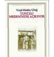 Tunceli Medeniyete Açılıyor