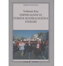 Emperyalizm ve Türkiye Sendikacılığına Etkileri