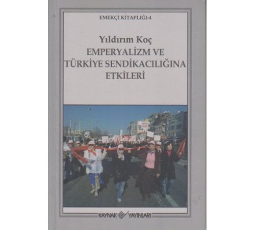 Emperyalizm ve Türkiye Sendikacılığına Etkileri