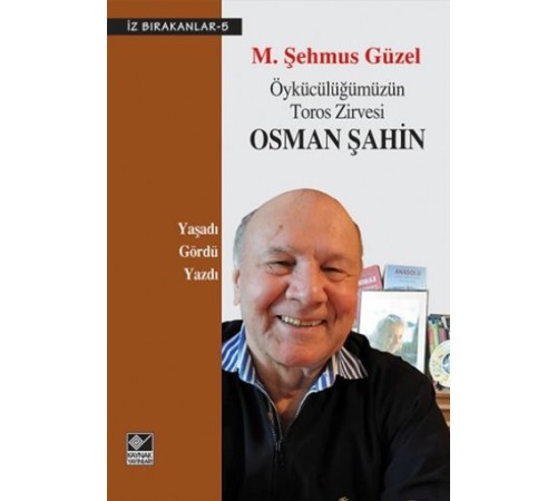 Öykücülüğümüzün Toros Zirvesi Osman Şahin / İz Bırakanlar-5