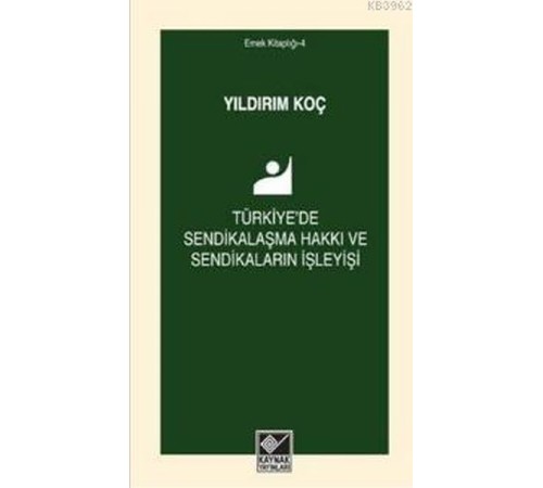 Türkiye'de Sendikalaşma Hakkı ve Sendikaların İşleyişi