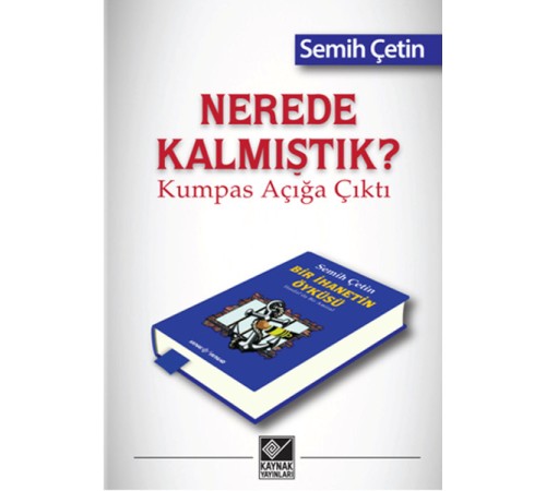 Nerede Kalmıştık? Kumpas Açığa Çıktı Nerede Kalmıştık? Kumpas Açığa Çıktı