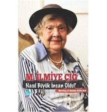 M.İlmiye Çığ Nasıl Büyük İnsan Oldu?