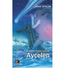 Üstüme Fazla Gelme Ayçelen
