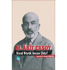 M. Akif Ersoy Nasıl Büyük İnsan Oldu?