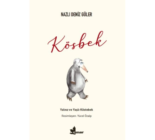 Kösbek - Yalnız ve Yaşlı Köstebek Kösbek - Yalnız ve Yaşlı Köstebek