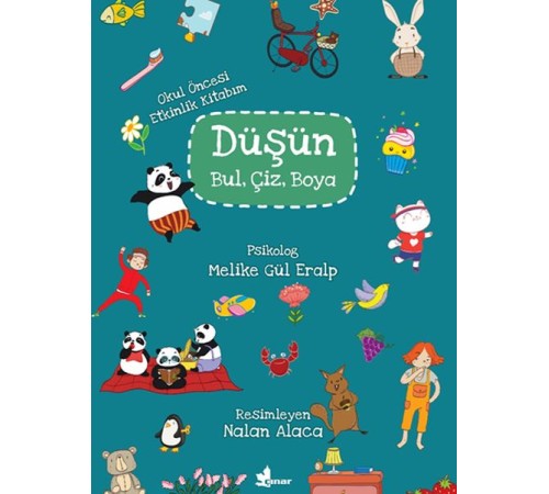 Düşün, Bul, Çiz, Boya - Okul Öncesi Etkinlik Kitabım Düşün, Bul, Çiz, Boya - Okul Öncesi Etkinlik Kitabım