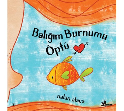 Balığım Burnumu Öptü