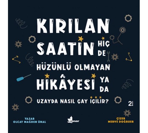 Kırılan Saatin Hiç de Hüzünlü Olmayan Hikayesi ya da Uzayda Nasıl Çay İçilir?