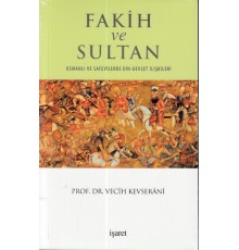 Fakih ve Sultan : Osmanlı ve Safevilerde Din Devlet İlişkisi
