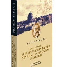 Mektuplarla Suriye Filistin Kudüs Seyahati ve Siyonizm Meselesi