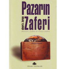 Pazarın Zaferi Ekonomi, Politika ve Medya Üzerine