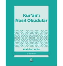 Kur'an'ı Nasıl Okudular?
