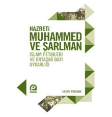 Hazreti Muhammed ve Şarlman  İslam Fetihleri ve Ortaçağ Batı Uygarlığı