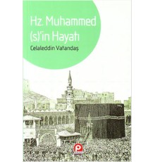 Hz. Muhammed’in Hayatı