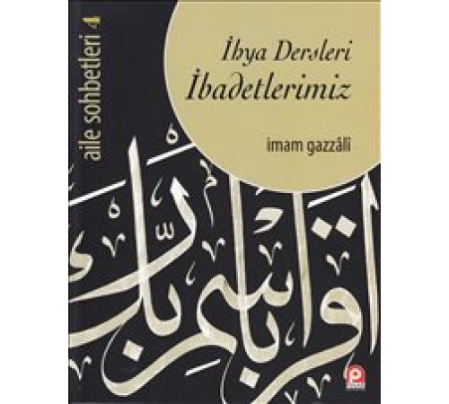 İhya Dersleri  İbadetlerimiz / Aile Sohbetleri -4