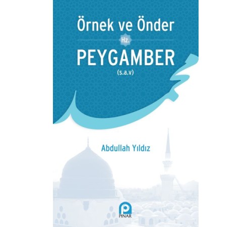 Örnek ve Önder Hz. Peygamber