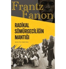 Radikal Sömürgeciliğin Mantığı