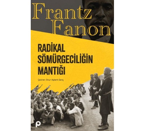 Radikal Sömürgeciliğin Mantığı