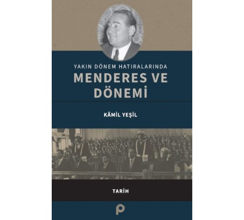 Yakın Dönem Hatıralarında Menderes ve Dönemi