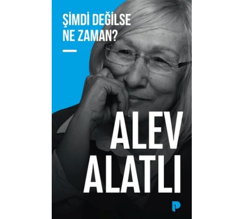 Şimdi Değilse Ne Zaman?