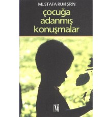 Çocuğa Adanmış Konuşmalar
