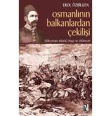 Osmanlının Balkanlardan Çekilişi