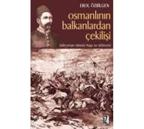 Osmanlının Balkanlardan Çekilişi Osmanlının Balkanlardan Çekilişi