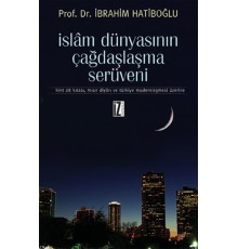 İslam Dünyasının Çağdaşlaşma Serüveni  Hint Alt Kıtası, Mısır Diyarı ve Türkiye Modernleşmesi Üz