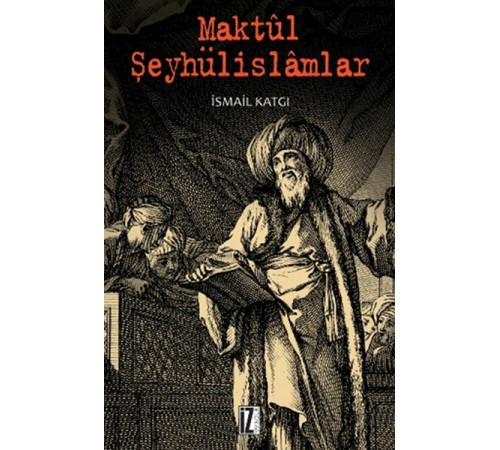 Maktul Şeyhülislamlar Maktul Şeyhülislamlar