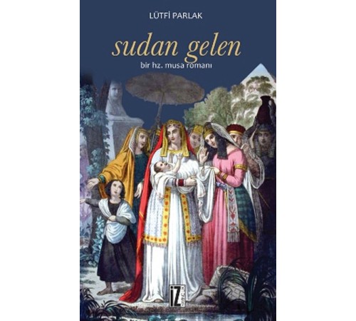 Sudan Gelen Bir Hz. Musa Romanı Sudan Gelen Bir Hz. Musa Romanı