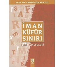 Îman Küfür Sınırı; Tekfir Meselesi