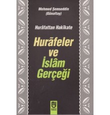 Hurafetten Hakikate Hurafeler ve İslam Gerçeği