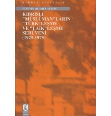 Kıbrıslı Müslümanların Türkleşme ve Laikleşme Serüveni 1925 1975