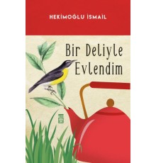 Bir Deliyle Evlendim